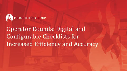 7.31.24 Operator Rounds Digital and Configurable Checklists for Increased Efficiency and Accuracy